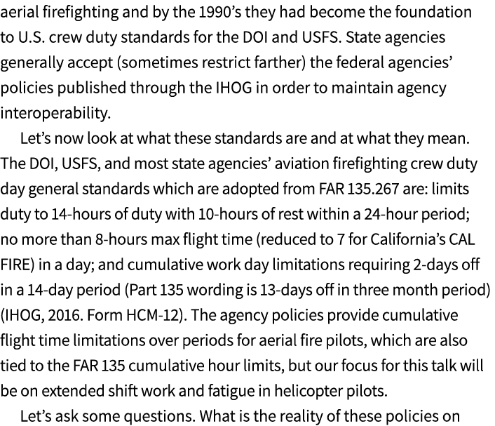 aerial firefighting and by the 1990’s they had become the foundation to U.S. crew duty standards for the DOI and USFS...