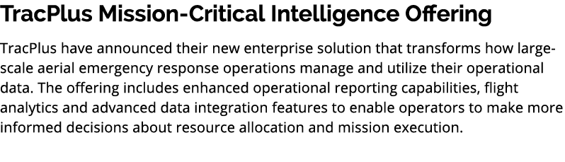 TracPlus Mission Critical Intelligence Offering TracPlus have announced their new enterprise solution that transforms...