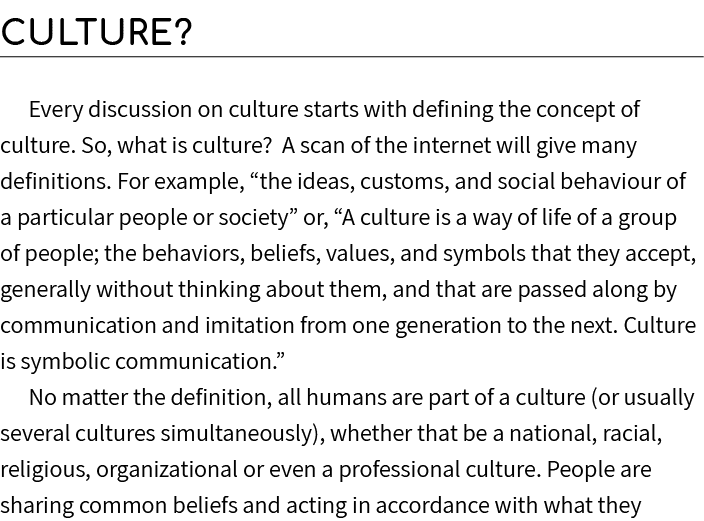 Culture? Every discussion on culture starts with defining the concept of culture. So, what is culture? A scan of the ...