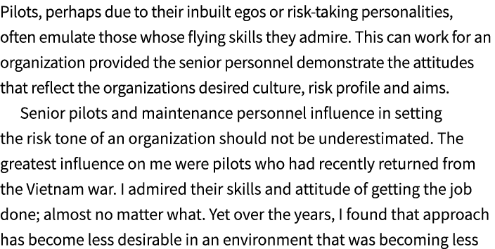 Pilots, perhaps due to their inbuilt egos or risk taking personalities, often emulate those whose flying skills they ...