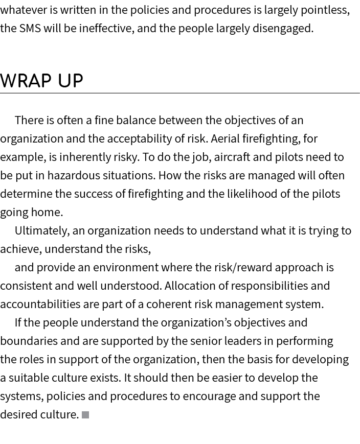 whatever is written in the policies and procedures is largely pointless, the SMS will be ineffective, and the people ...