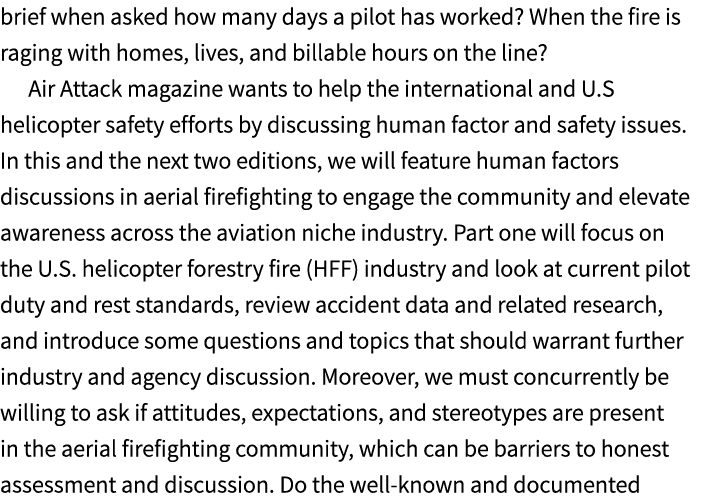 brief when asked how many days a pilot has worked? When the fire is raging with homes, lives, and billable hours on t...