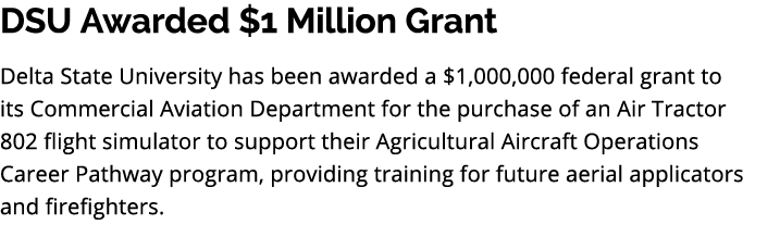 DSU Awarded $1 Million Grant Delta State University has been awarded a $1,000,000 federal grant to its Commercial Avi...