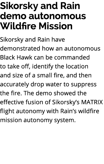 Sikorsky and Rain demo autonomous Wildfire Mission Sikorsky and Rain have demonstrated how an autonomous Black Hawk c...