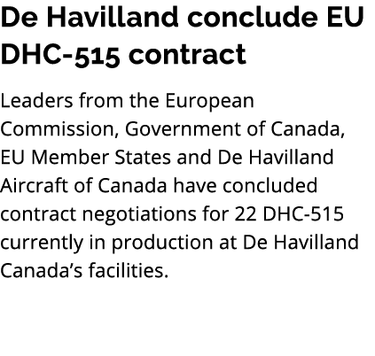 De Havilland conclude EU DHC 515 contract Leaders from the European Commission, Government of Canada, EU Member State...