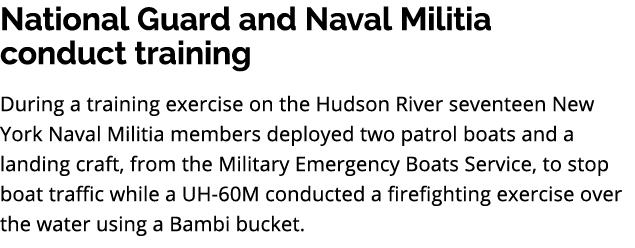 National Guard and Naval Militia conduct training During a training exercise on the Hudson River seventeen New York N...