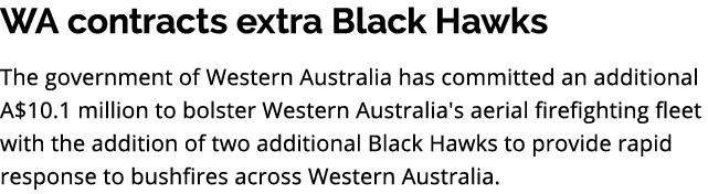 WA contracts extra Black Hawks The government of Western Australia has committed an additional A$10.1 million to bols...