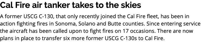 Cal Fire air tanker takes to the skies A former USCG C 130, that only recently joined the Cal Fire fleet, has been in...