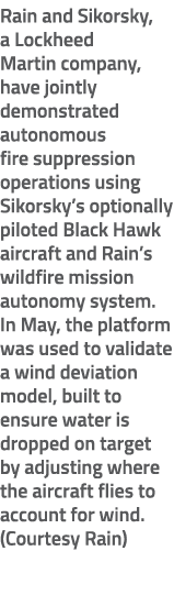 Rain and Sikorsky, a Lockheed Martin company, have jointly demonstrated autonomous fire suppression operations using ...