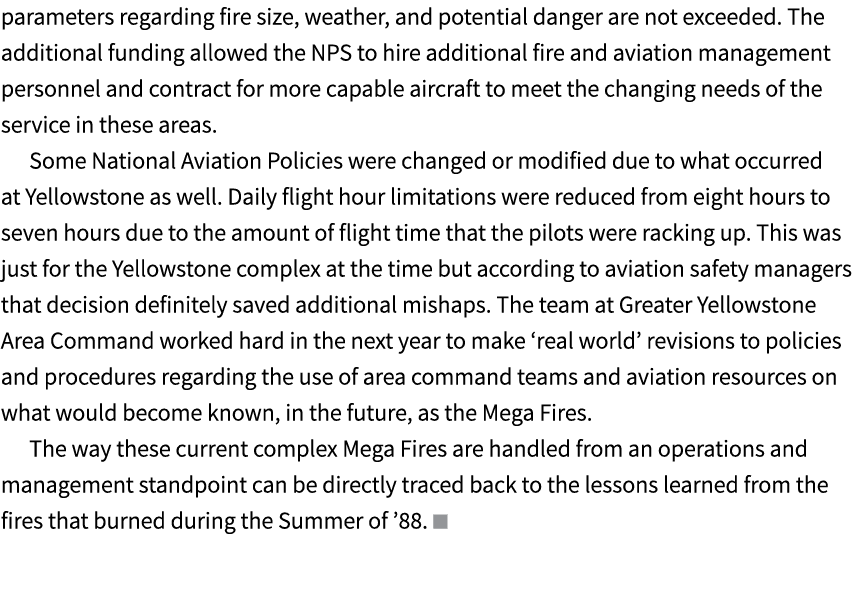 parameters regarding fire size, weather, and potential danger are not exceeded. The additional funding allowed the NP...