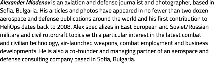 Alexander Mladenov is an aviation and defense journalist and photographer, based in Sofia, Bulgaria. His articles and...