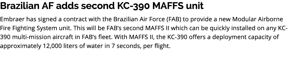 Brazilian AF adds second KC 390 MAFFS unit Embraer has signed a contract with the Brazilian Air Force (FAB) to provid...