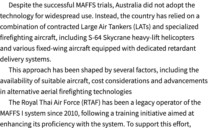 Despite the successful MAFFS trials, Australia did not adopt the technology for widespread use. Instead, the country ...