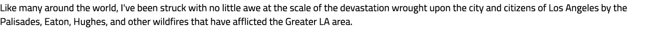 Like many around the world, I've been struck with no little awe at the scale of the devastation wrought upon the city...