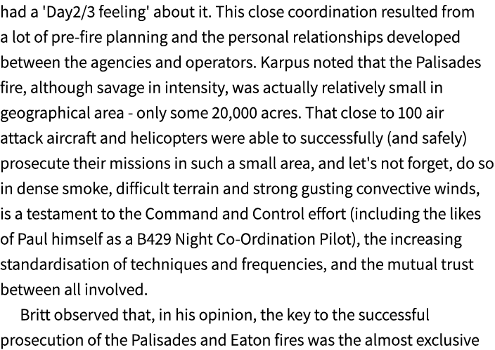 had a 'Day2/3 feeling' about it. This close coordination resulted from a lot of pre fire planning and the personal re...