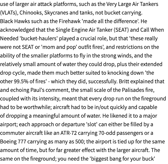 use of larger air attack platforms, such as the Very Large Air Tankers (VLATs), Chinooks, Skycranes and tanks, not bu...