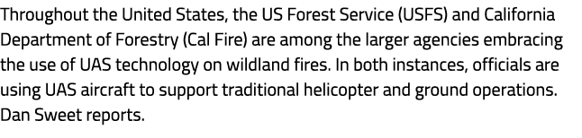 Throughout the United States, the US Forest Service (USFS) and California Department of Forestry (Cal Fire) are among...