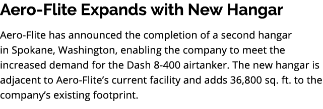 Aero Flite Expands with New Hangar Aero Flite has announced the completion of a second hangar in Spokane, Washington,...