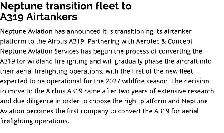 Neptune transition fleet to A319 Airtankers Neptune Aviation has announced it is transitioning its airtanker platform...