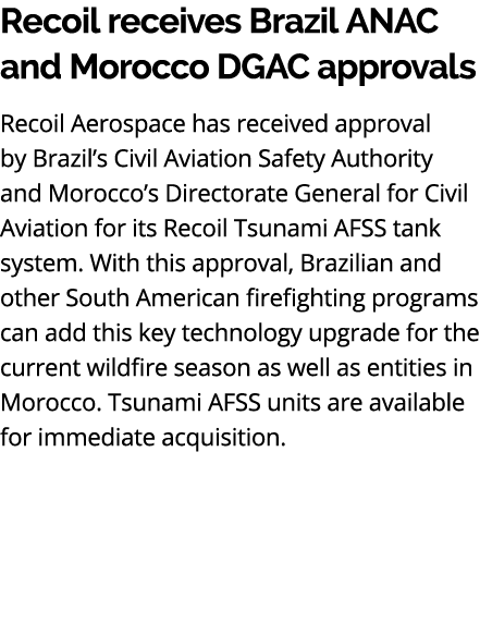 Recoil receives Brazil ANAC and Morocco DGAC approvals Recoil Aerospace has received approval by Brazil’s Civil Aviat...