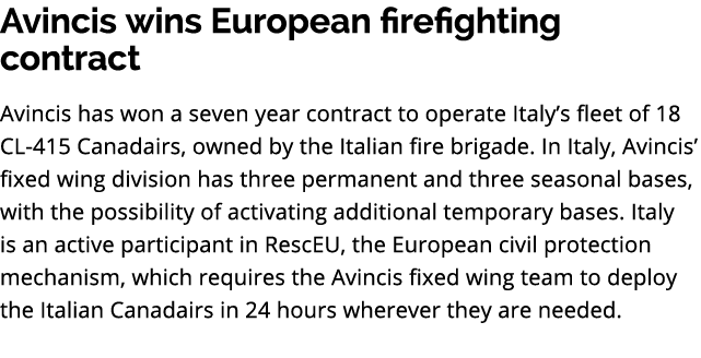 Avincis wins European firefighting contract Avincis has won a seven year contract to operate Italy’s fleet of 18 CL 4...