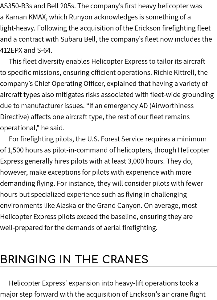 AS350 B3s and Bell 205s. The company’s first heavy helicopter was a Kaman KMAX, which Runyon acknowledges is somethin...