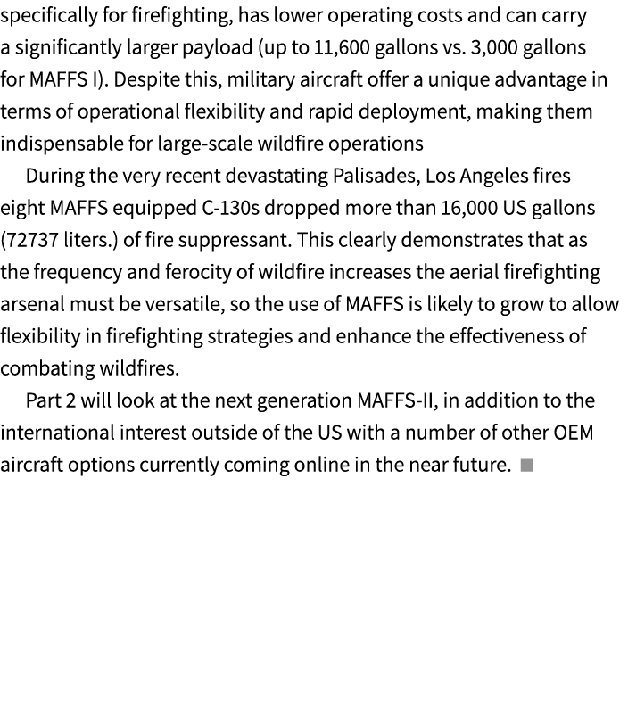specifically for firefighting, has lower operating costs and can carry a significantly larger payload (up to 11,600 g...
