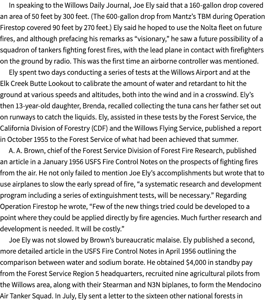 In speaking to the Willows Daily Journal, Joe Ely said that a 160 gallon drop covered an area of 50 feet by 300 feet....