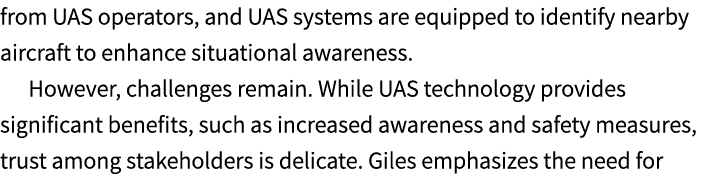 from UAS operators, and UAS systems are equipped to identify nearby aircraft to enhance situational awareness. Howeve...
