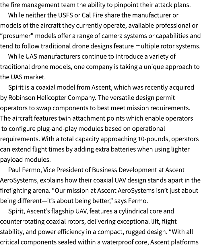 the fire management team the ability to pinpoint their attack plans. While neither the USFS or Cal Fire share the man...
