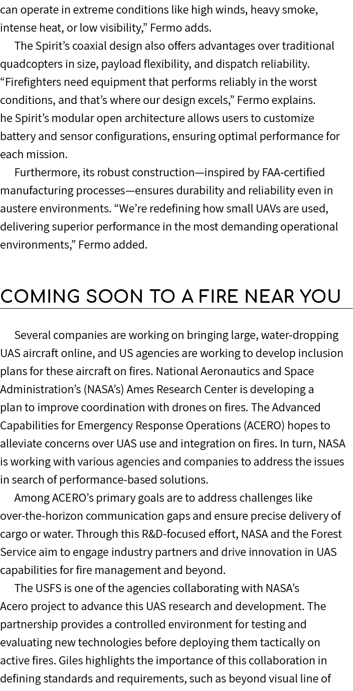can operate in extreme conditions like high winds, heavy smoke, intense heat, or low visibility,” Fermo adds. The Spi...
