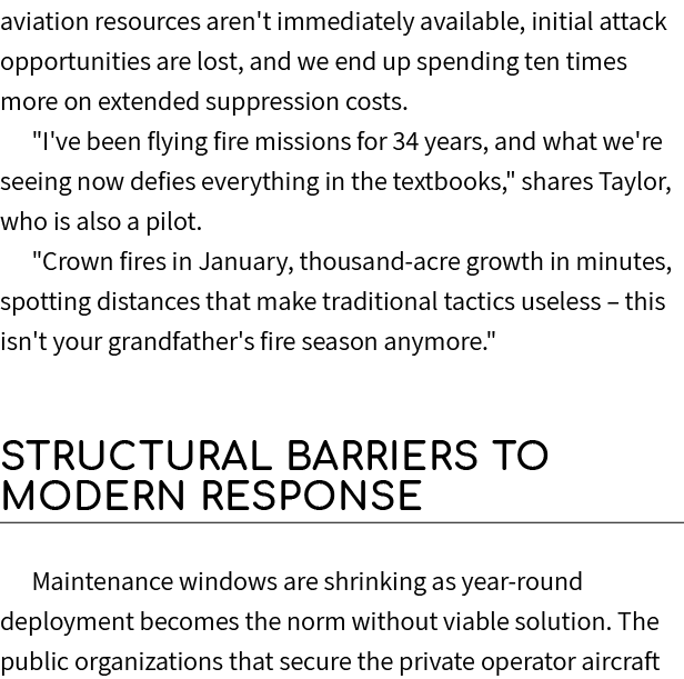 aviation resources aren't immediately available, initial attack opportunities are lost, and we end up spending ten ti...