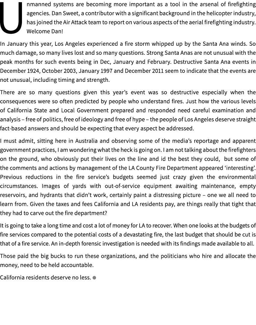 Unmanned systems are becoming more important as a tool in the arsenal of firefighting agencies. Dan Sweet, a contribu...
