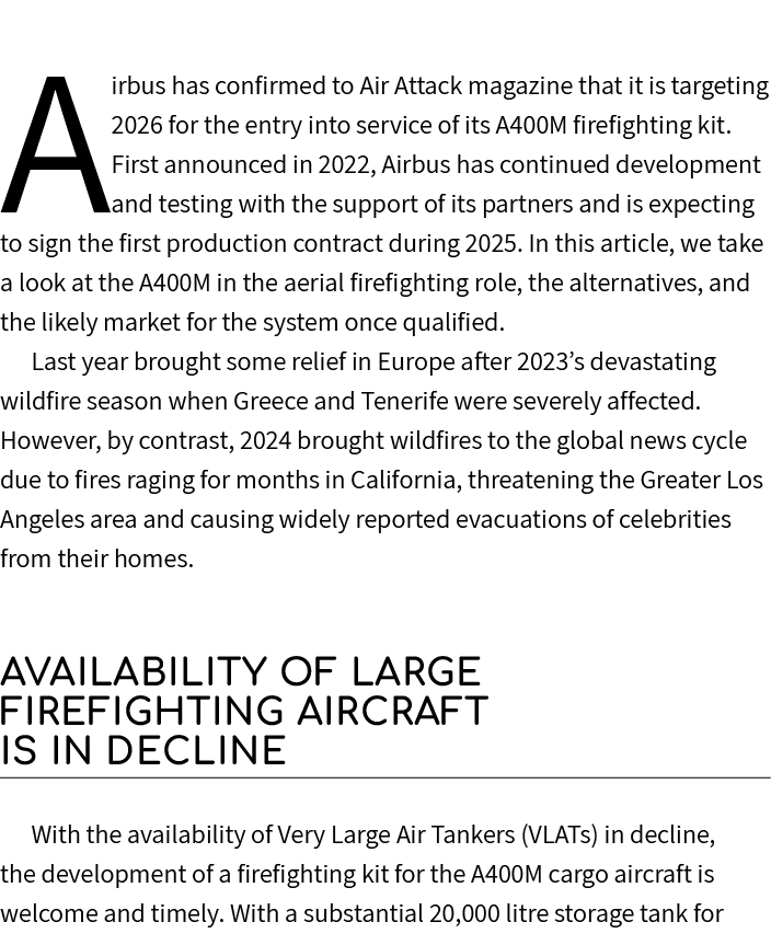 Airbus has confirmed to Air Attack magazine that it is targeting 2026 for the entry into service of its A400M firefig...