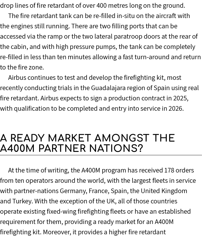 drop lines of fire retardant of over 400 metres long on the ground. The fire retardant tank can be re filled in situ ...