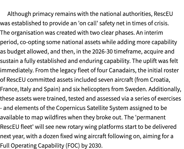  Although primacy remains with the national authorities, RescEU was established to provide an 'on call' safety net in...