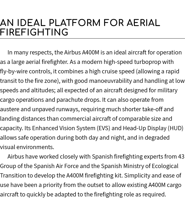  An ideal platform for aerial firefighting In many respects, the Airbus A400M is an ideal aircraft for operation as a...
