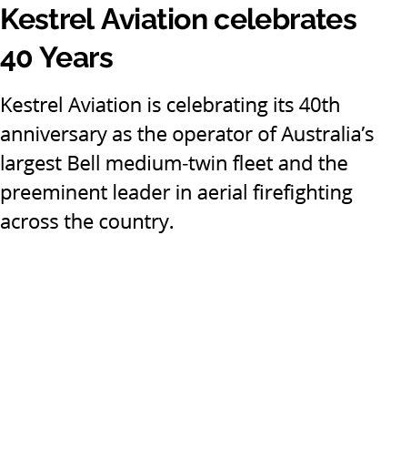 Kestrel Aviation celebrates 40 Years Kestrel Aviation is celebrating its 40th anniversary as the operator of Australi...