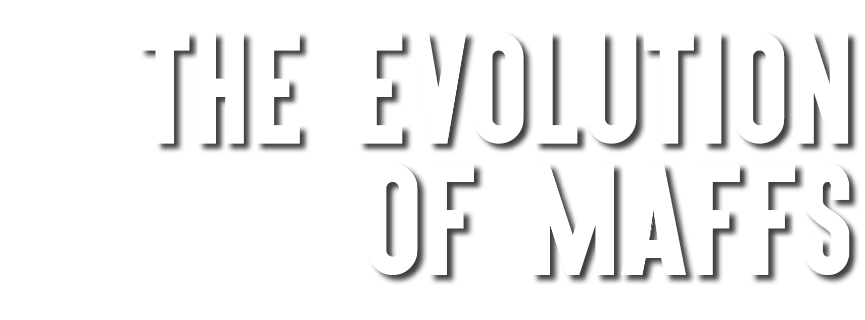 The Evolution of MAFFS 