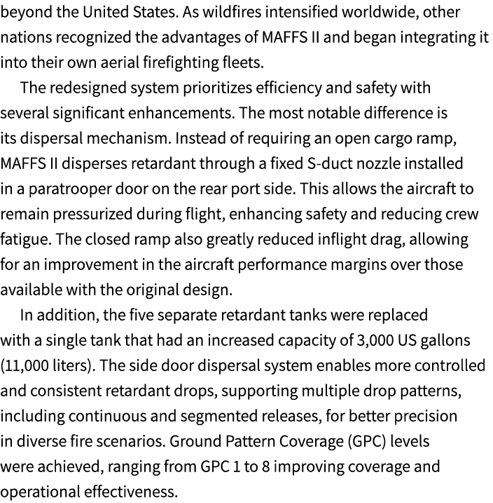 beyond the United States. As wildfires intensified worldwide, other nations recognized the advantages of MAFFS II and...