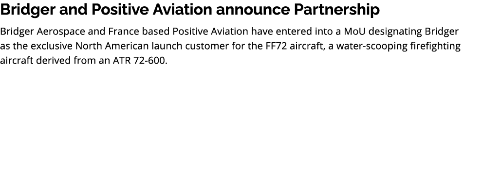 Bridger and Positive Aviation announce Partnership Bridger Aerospace and France based Positive Aviation have entered ...