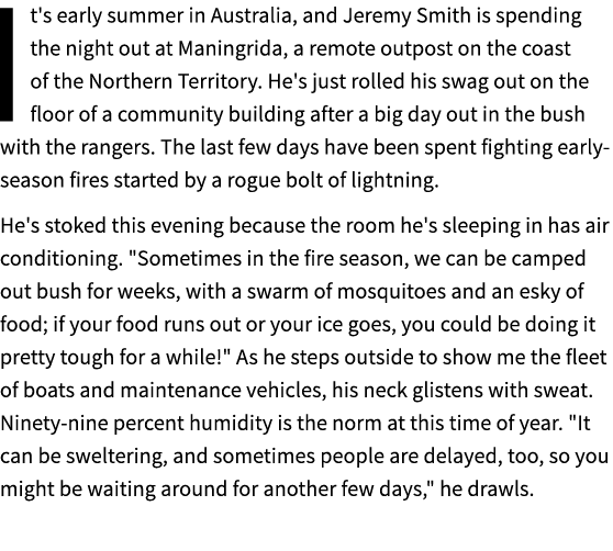 It's early summer in Australia, and Jeremy Smith is spending the night out at Maningrida, a remote outpost on the coa...