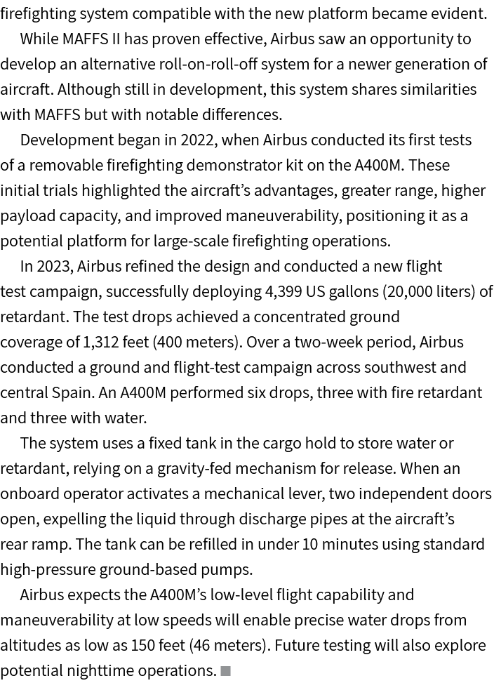 firefighting system compatible with the new platform became evident. While MAFFS II has proven effective, Airbus saw ...