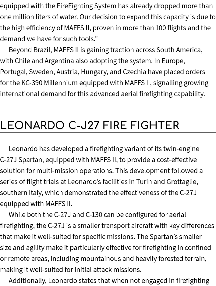 equipped with the FireFighting System has already dropped more than one million liters of water. Our decision to expa...