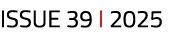 ISSUE 39 I 2025