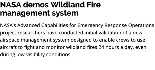 NASA demos Wildland Fire management system NASA’s Advanced Capabilities for Emergency Response Operations project res...