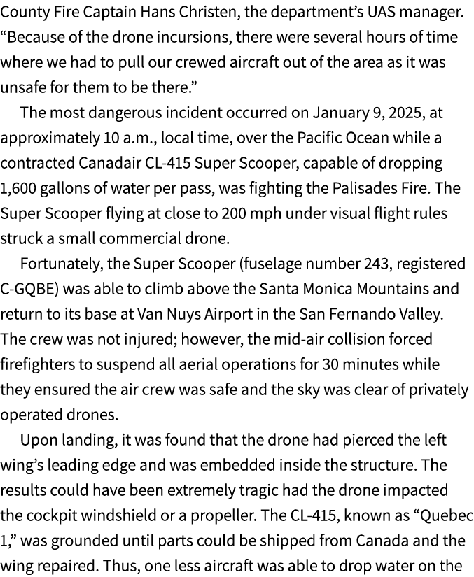County Fire Captain Hans Christen, the department’s UAS manager. “Because of the drone incursions, there were several...