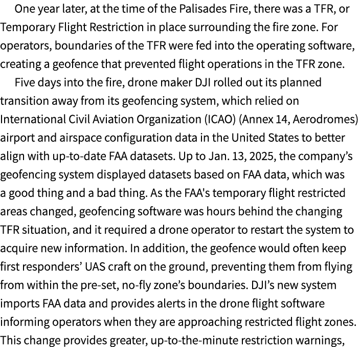 One year later, at the time of the Palisades Fire, there was a TFR, or Temporary Flight Restriction in place surround...