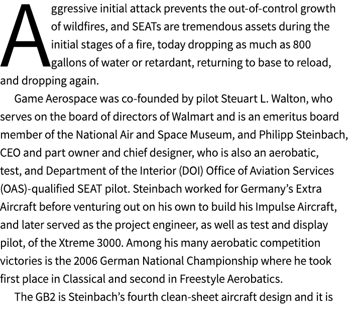 Aggressive initial attack prevents the out of control growth of wildfires, and SEATs are tremendous assets during the...