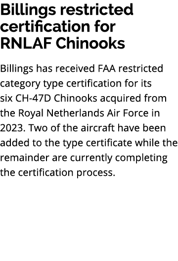 Billings restricted certification for RNLAF Chinooks Billings has received FAA restricted category type certification...